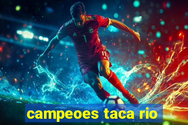 campeoes taca rio